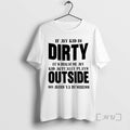 Officials If My Kid Is Dirty Its Because My Kid Actually Plays Outside So Mind