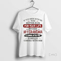 Officials If You Mess With Me You Better Run Foryour Life Because My Grandma Christmas