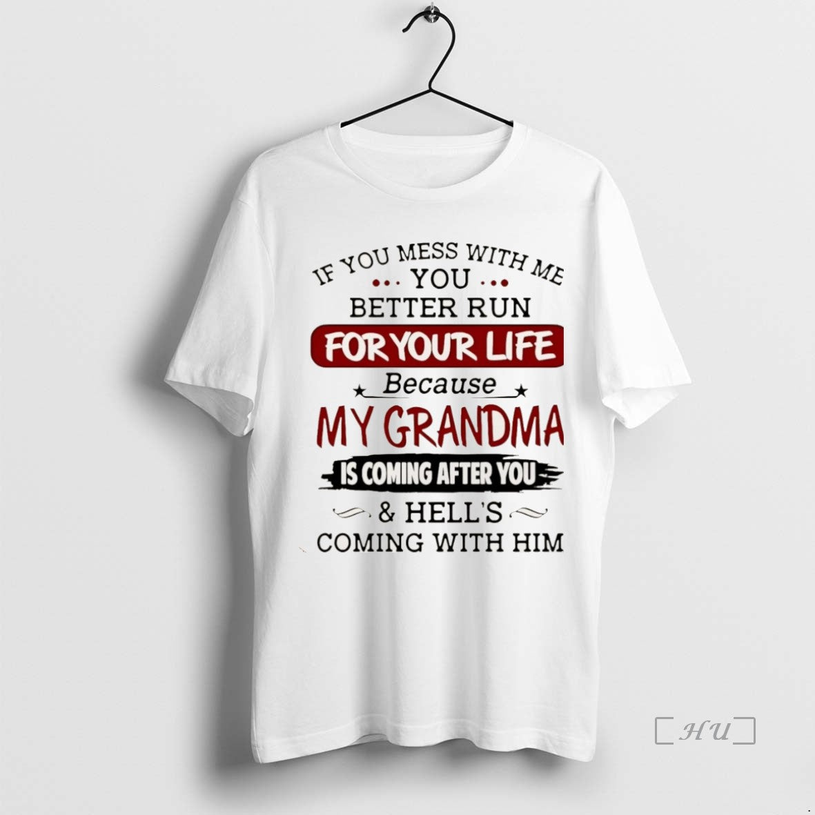 Officials If You Mess With Me You Better Run Foryour Life Because My Grandma Christmas