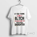 Officials If You Think Im A Bitch You Should Meet My Smartass Daughter