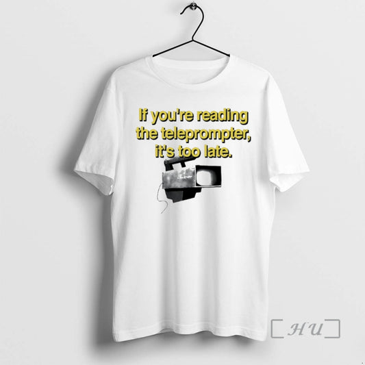Officials If Youre Reading The Teleprompter Its Too Late T Shirt Sweater