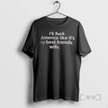 Officials Ill Fuck America Like Its My Best Friends Wife T Shirt Sweater