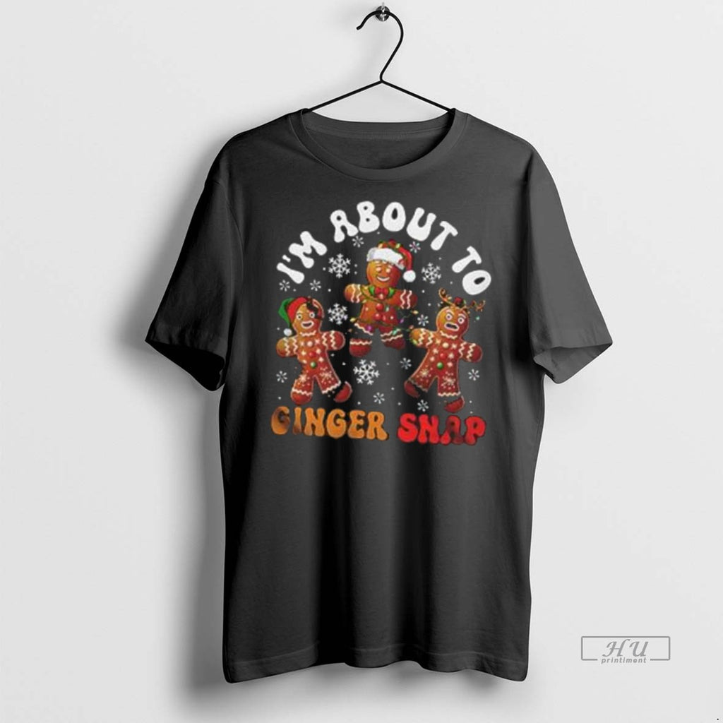 Officials Im About To Ginger Snap Merry Christmas Three Gingerbread Baker Premium Tee Shirt Sweater