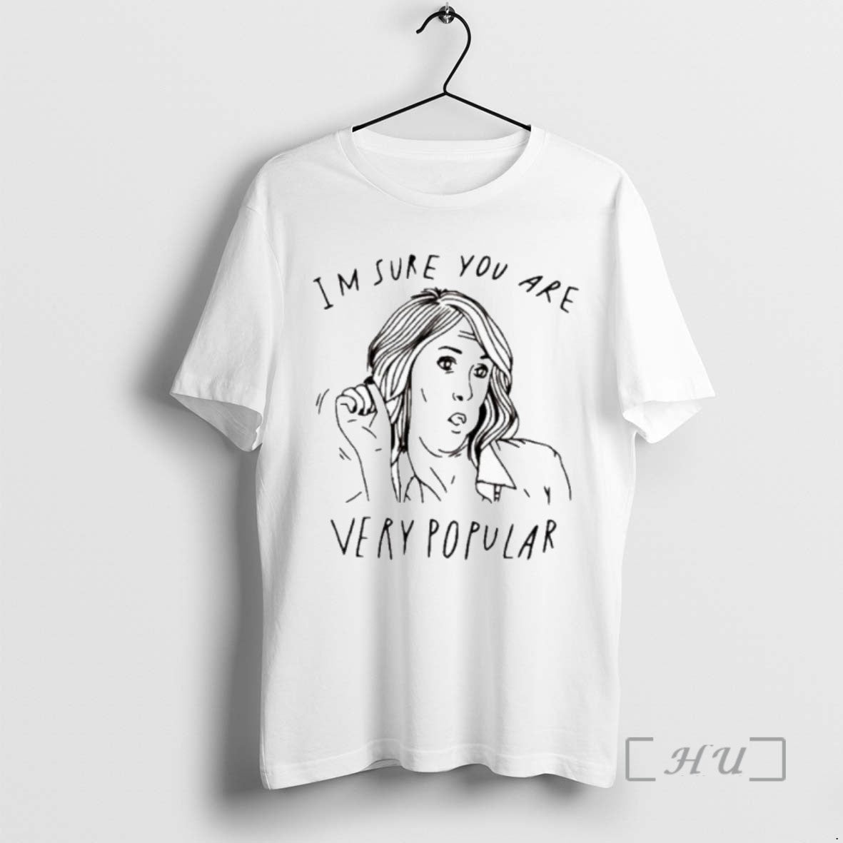 Officials Im Sure You Are Very Popular Tee Shirt Sweater