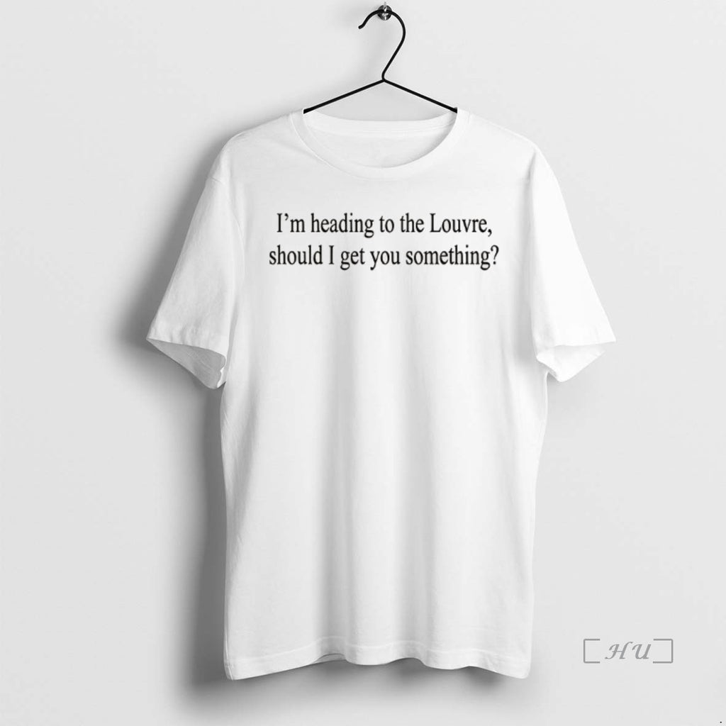 Officials Im Heading To The Louvre Should I Get You Something T Shirt Sweater