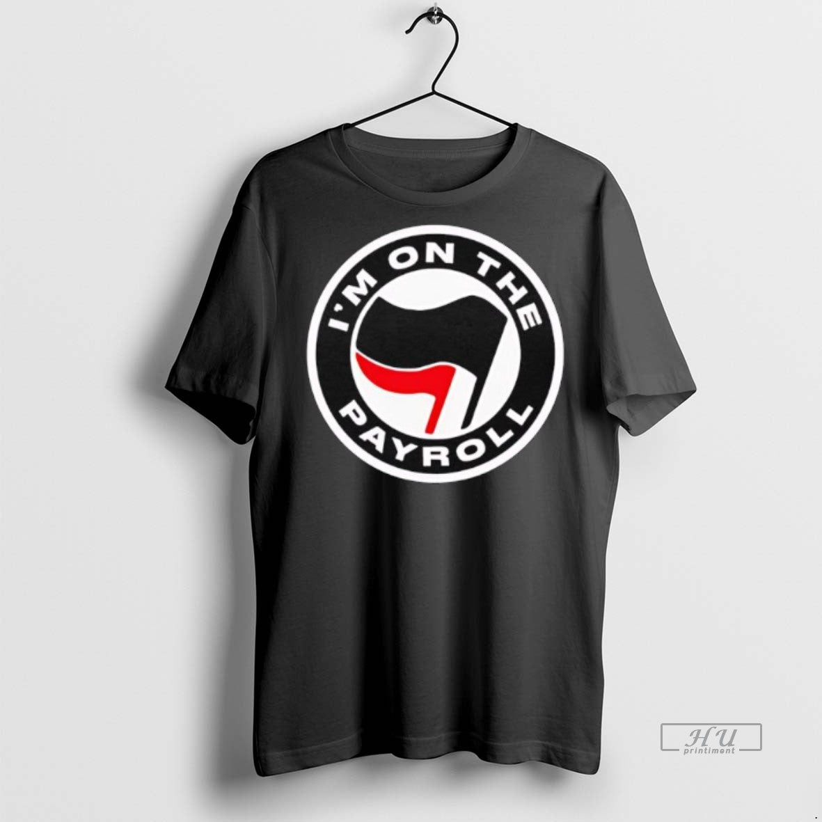 Officials Im On The Payroll Antifa Flag Premium Tee Shirt Sweater