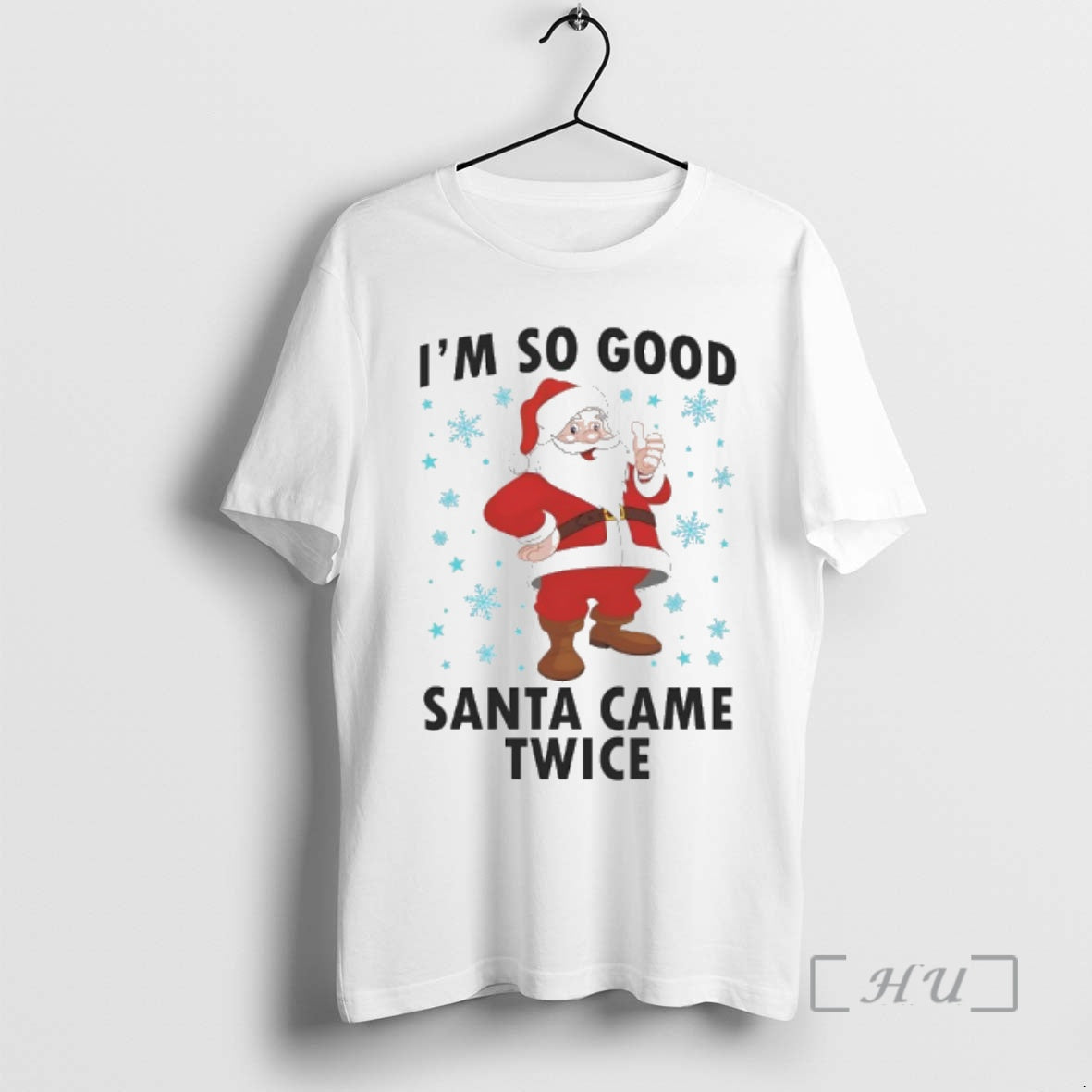 Officials Im So Good Santa Came Twice Christmas 2025 Premium T Shirt Sweater