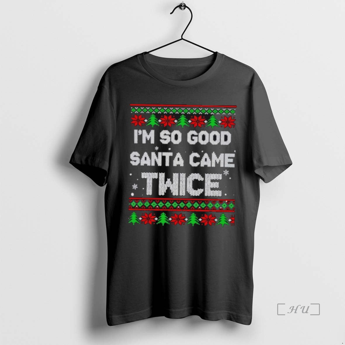 Officials Im So Good Santa Came Twice Ugly Christmas
