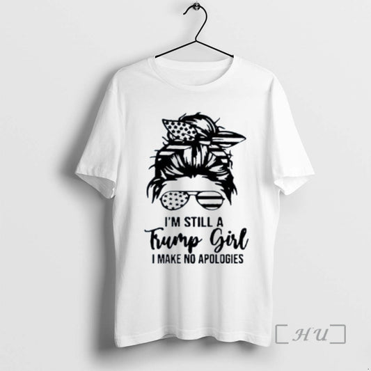 Officials Im Still A Trump Girl I Make No Apologies T Shirt Sweater