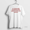 Officials It Could Be Raining Men And Id Still Be Single Premium Tee Shirt Sweater