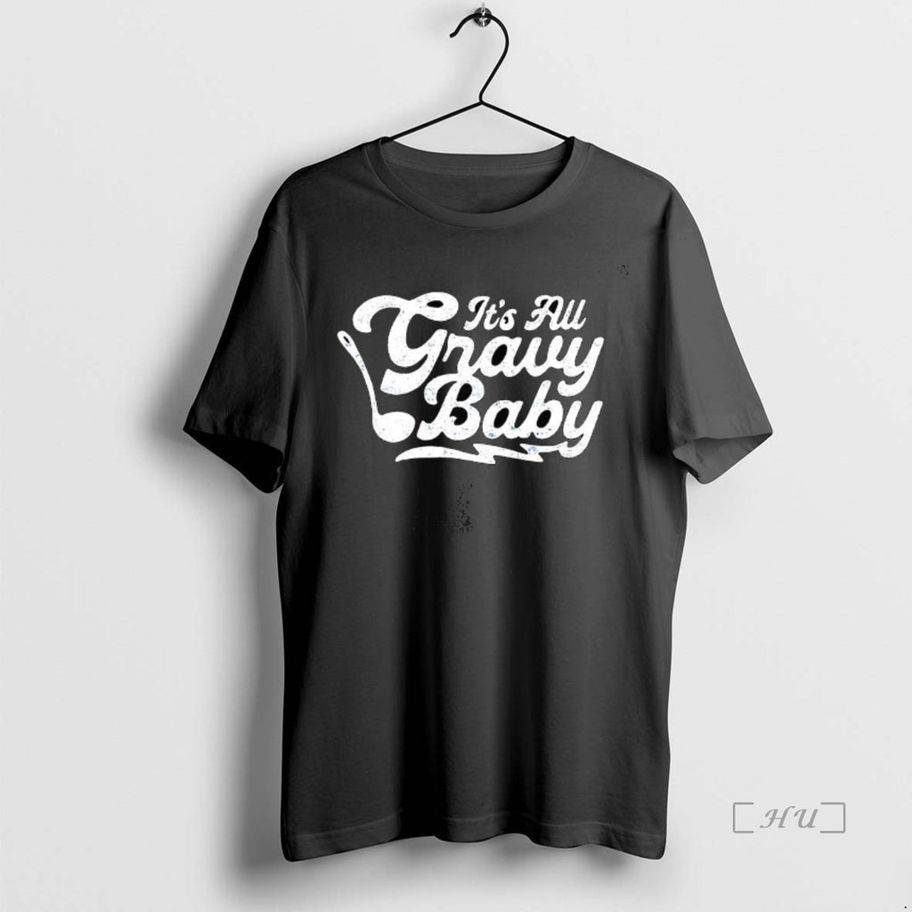 Officials Its All Gravy Baby Sauce Ladle T Shirt Sweater
