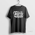 Officials Its All Gravy Baby Sauce Ladle T Shirt Sweater