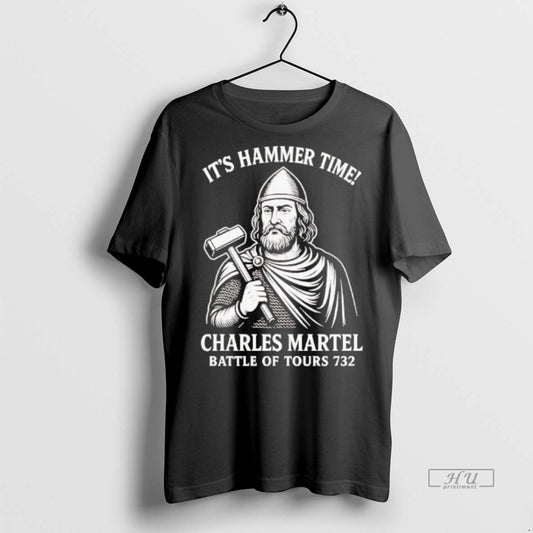 Officials Its Hammer Time Charles Martel Battle Of Tours 732 Tee Shirt Sweater