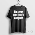 Officials Its Over And Thats Alright Premium T Shirt Sweater