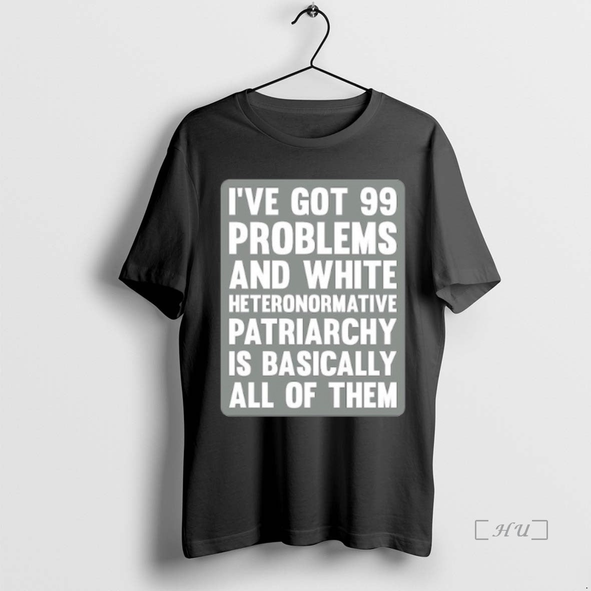 Officials Ive Got 99 Problems And White Heteronormative Patriarchy Is Basically All Of Them Premium