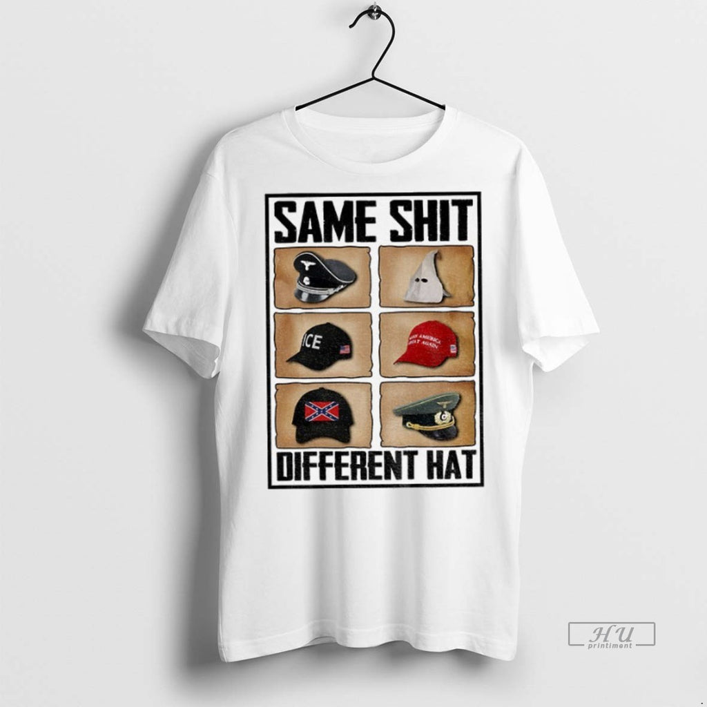 Officials Jtukdil5 Same Shit Different Hat Sarcastic Meme Tee Shirt Sweater