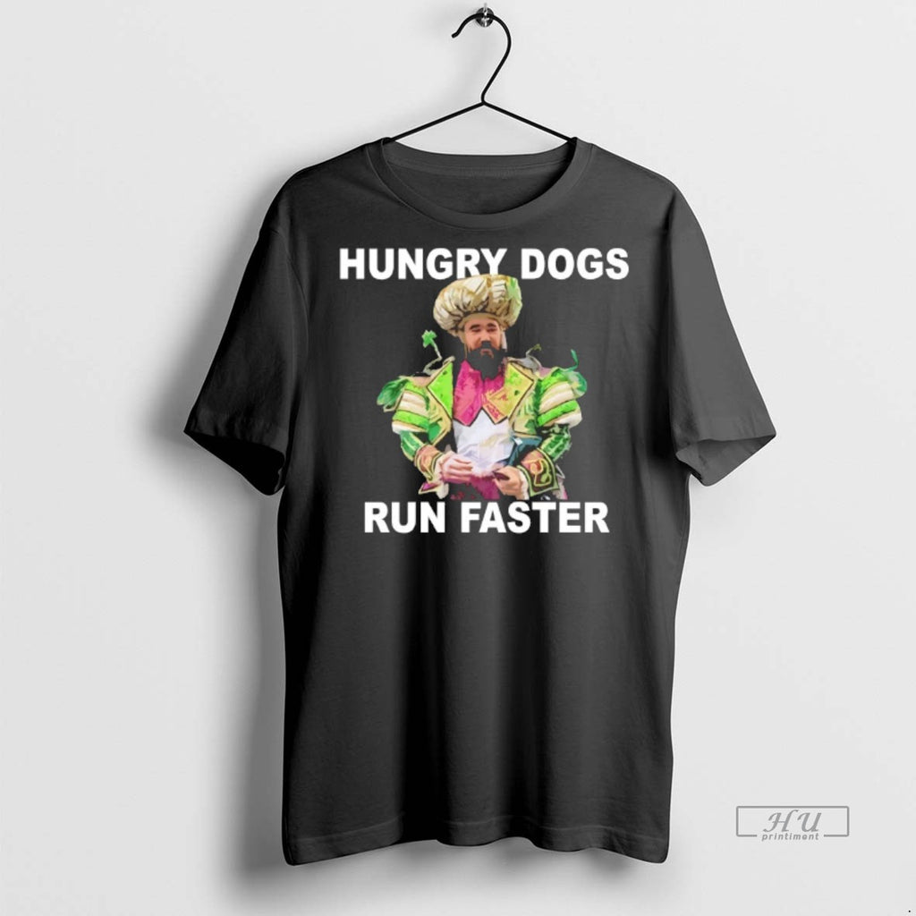 Officials Jason Kelce Hungry Dogs Run Faster Tee Shirt Sweater