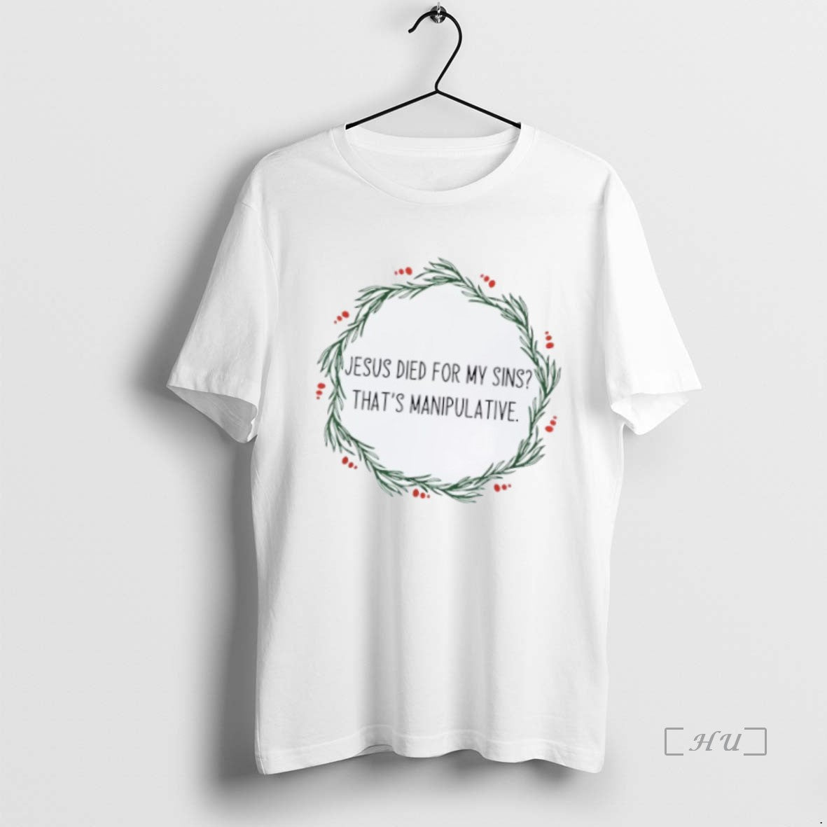 Officials Jesus Died For My Sins Thats Manipulative Premium T Shirt Sweater