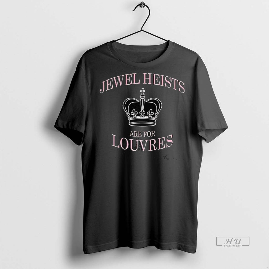 Officials Jewel Heists Are For Louvres Crown Tee Shirt Sweater