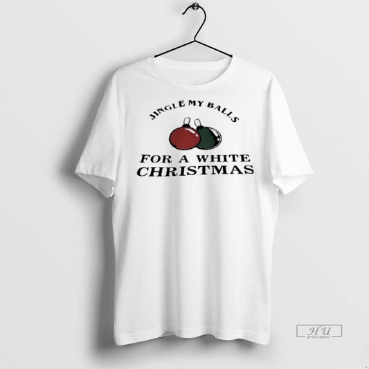 Officials Jingle My Balls For A White Christmas 2025 Premium Tee Shirt Sweater