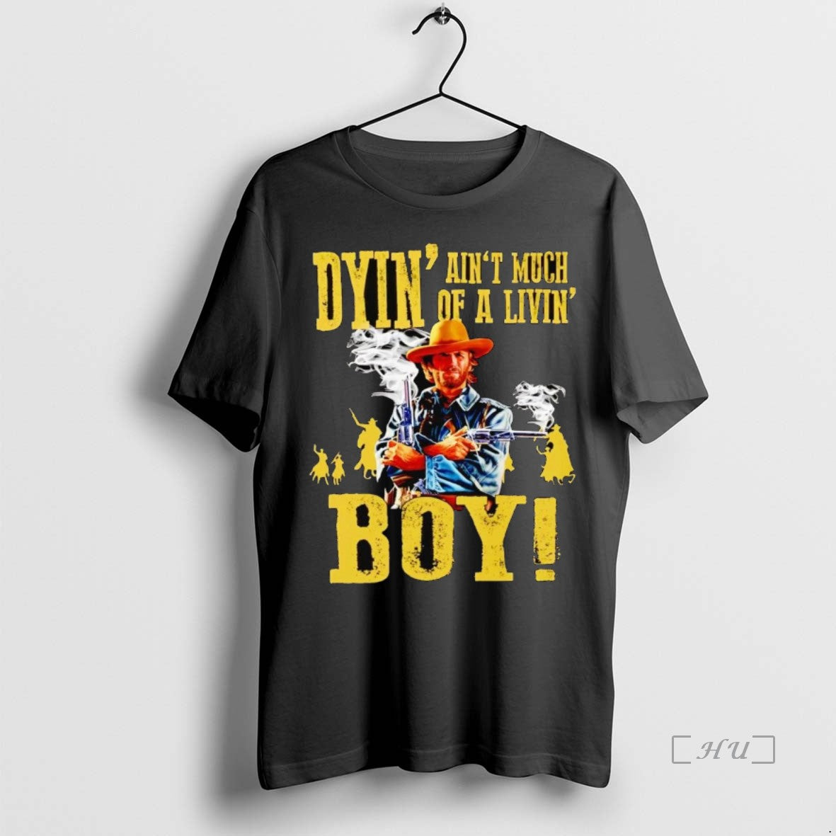 Officials Josey Wales Dyin Aint Much Of A Livin Boy