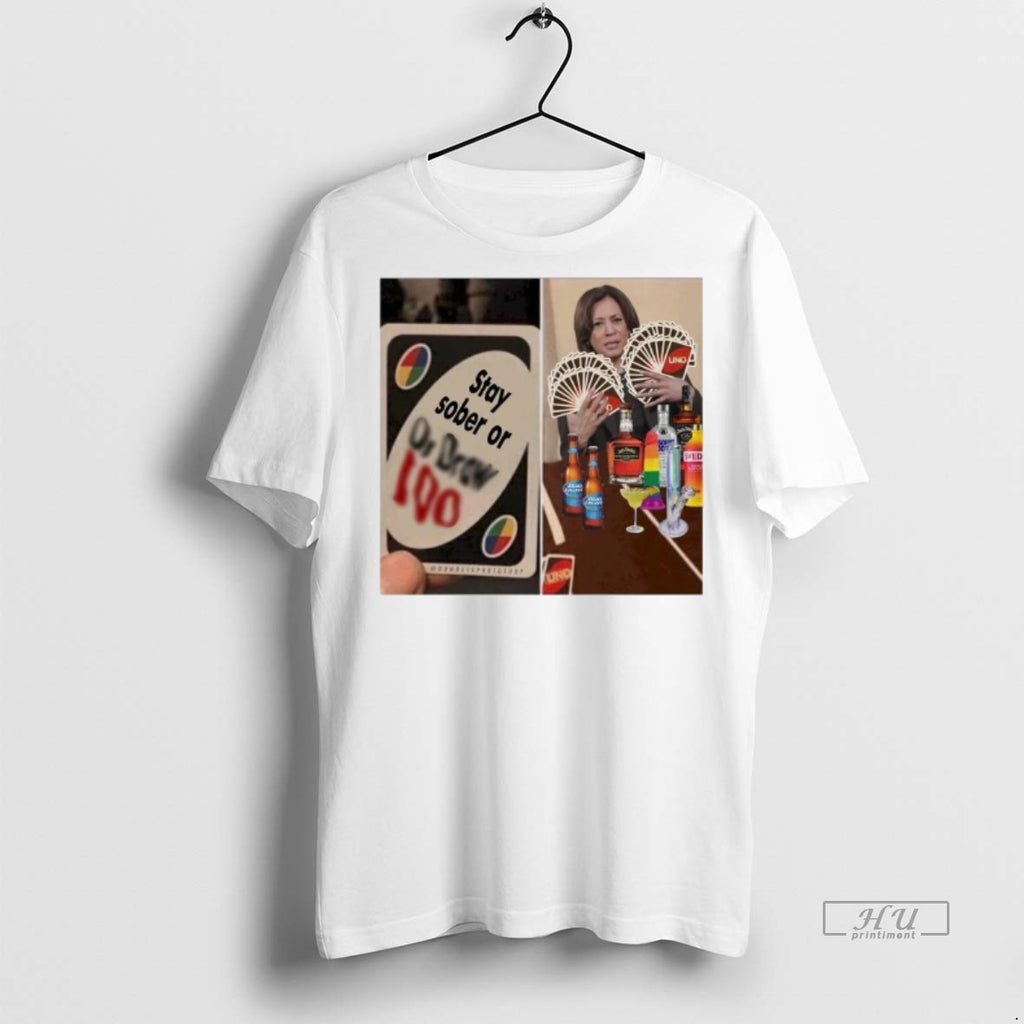 Officials Kamala Uno Stay Sober Or Drunk Aunt Tee Shirt Sweater