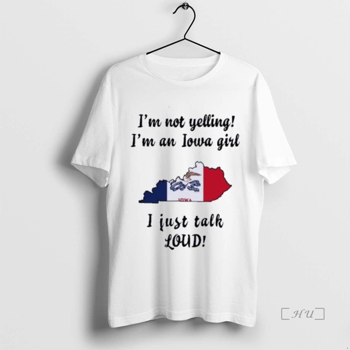 Officials Kentucky Map Im Not Yelling Im An Iowa Girl I Just Talk Loud Premium