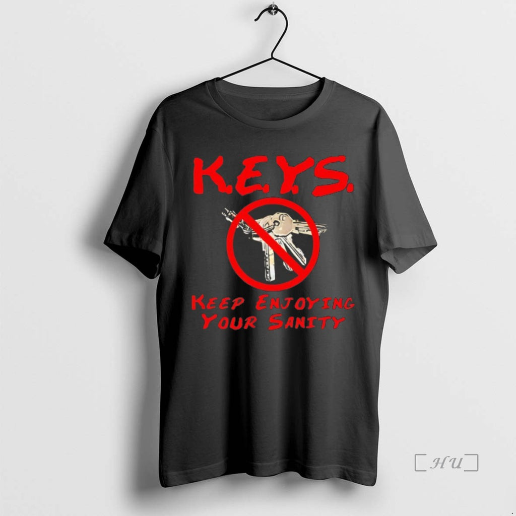 Officials Keys Keep Enjoying Your Sanity Premium T Shirt Sweater