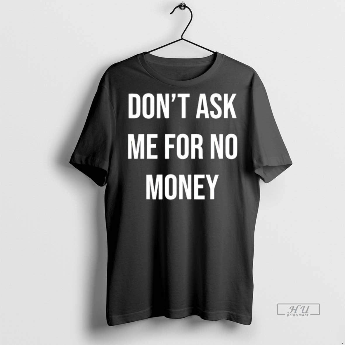 Officials Kingchip Wearing Dont Ask Me For No Money Graphic Tee Shirt Sweater