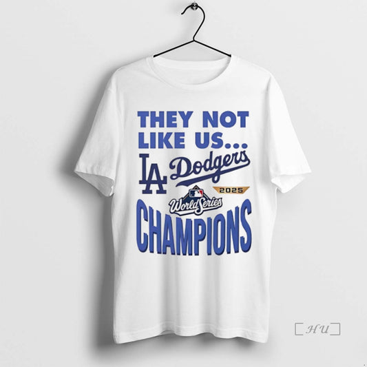 Officials La Dodgers 2025 World Series Champions They Not Like Us Premium T Shirts Sweater