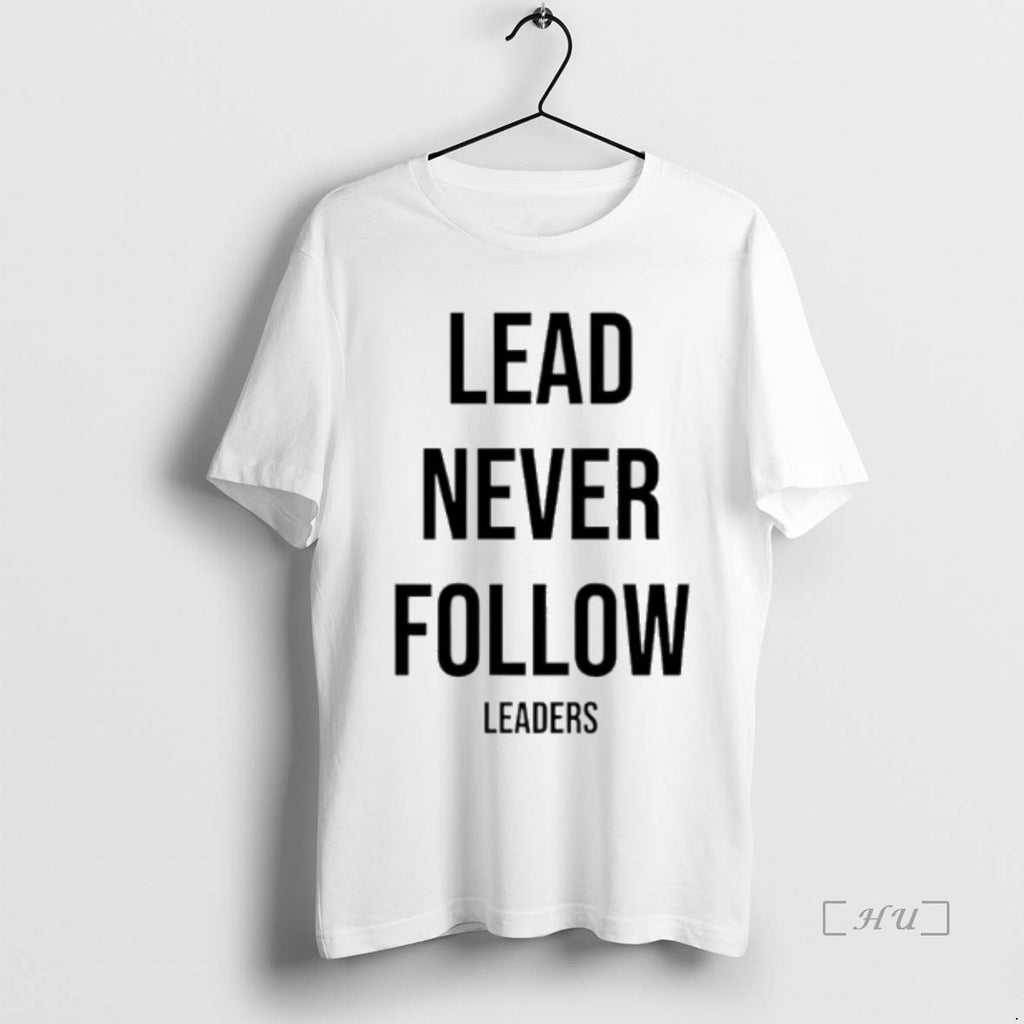 Officials Lead Never Follow Leaders Premium T Shirt Sweater