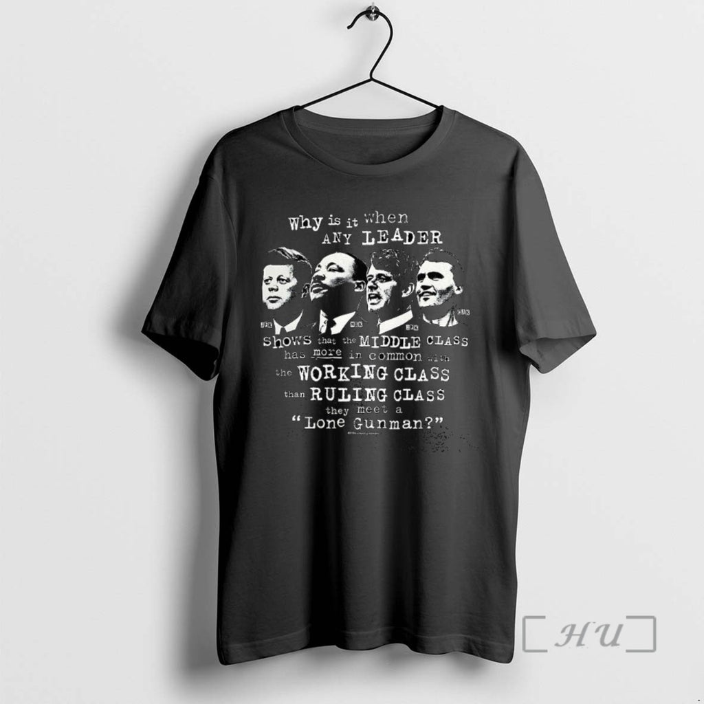 Officials Leaders And Lone Gunmen Why Is It When Any Leader T Shirt Sweater