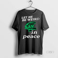 Officials Let Me Be Weird In Peace Frog Tee Shirt Sweater