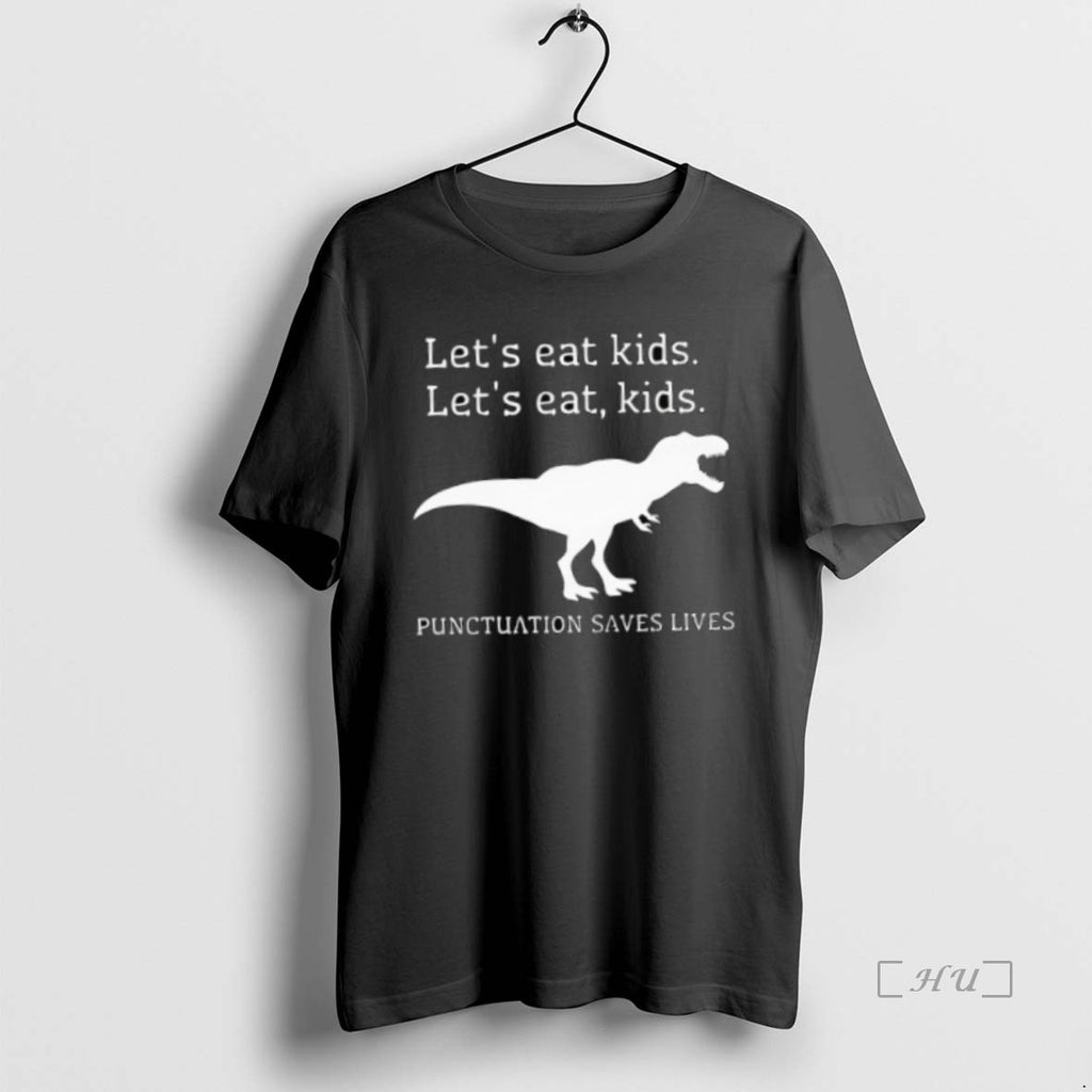Officials Lets Eat Kids Lets Eat Kids Punctuation Saves Lives T Shirt Sweater