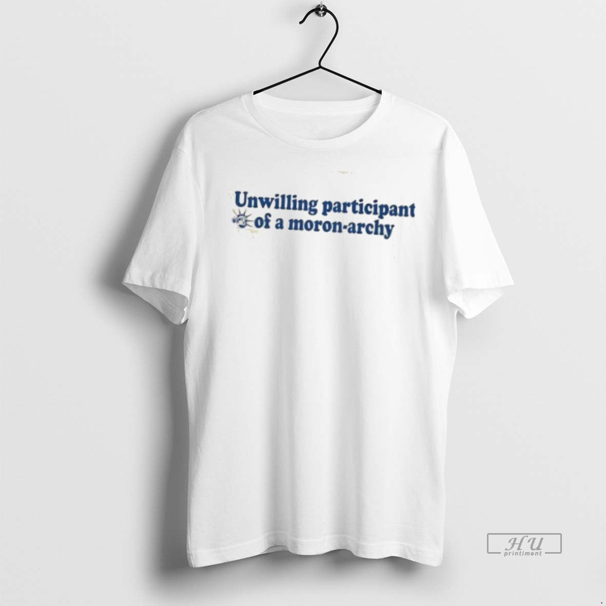 Officials Liberty Of Statue Unwilling Participant Of A Moron Archy Tee Shirt Sweater