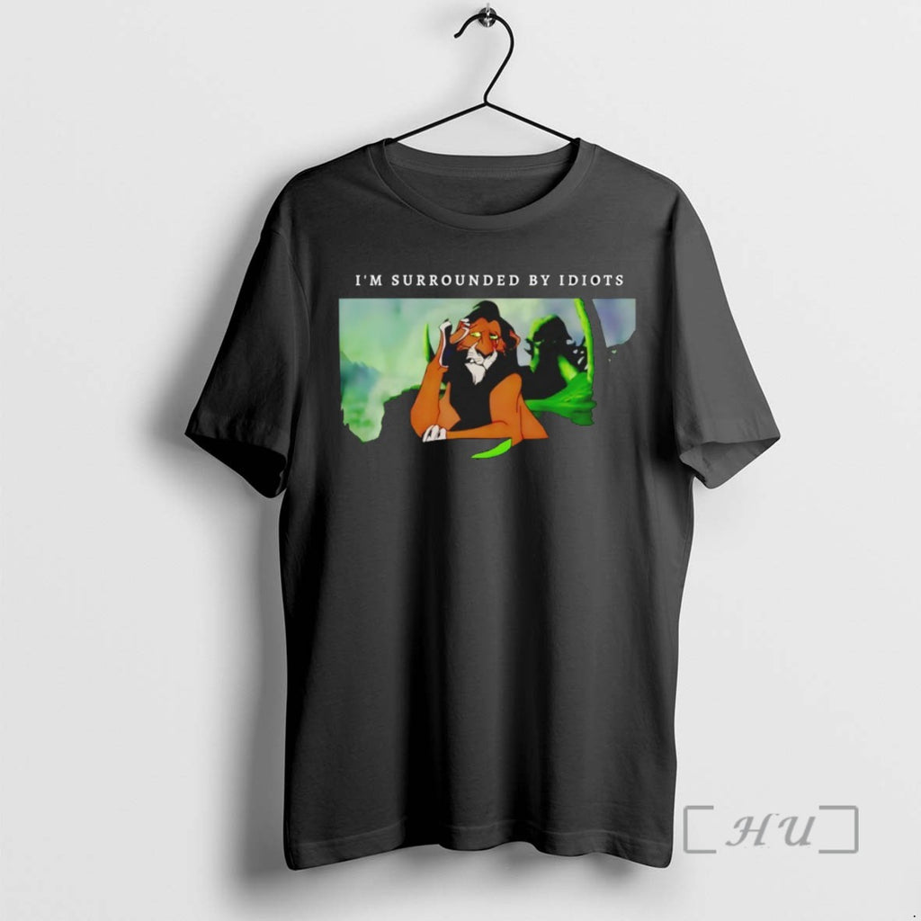 Officials Lion King Scar Im Surrounded By Idiots T Shirt Sweater