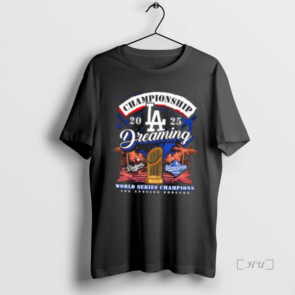 Officials Los Angeles Dodgers Championship 2025 World Series Champions Dreaming Premium T Shirt Sweater