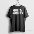 Officials Los Angeles Dodgers Never A Doubt Long Sleve Premium Tee Shirt Sweater