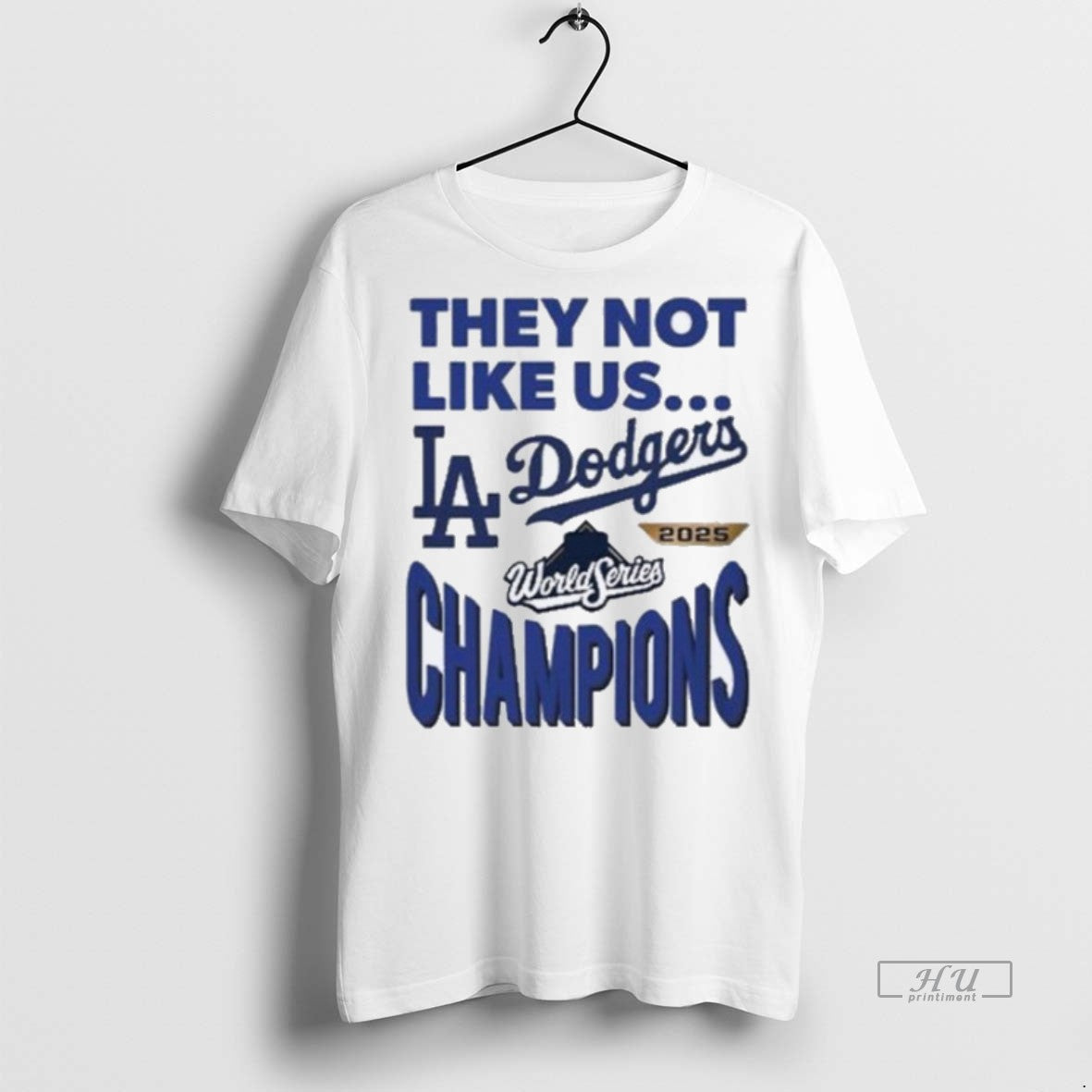 Officials Los Angeles Dodgers They Not Like Us 2025 World Series Champions Premium