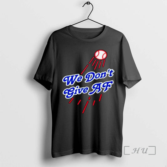 Officials Los Angeles Dodgers We Dont Give Af 2025 Ornaments Premium T Shirt Sweater