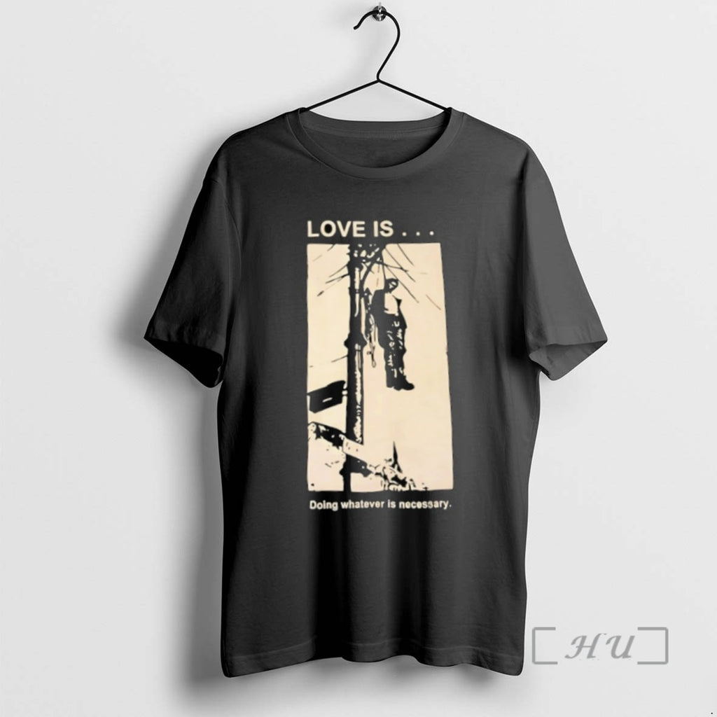 Officials Love Is Doing Whatever Is Necessary Tee Shirt Sweater