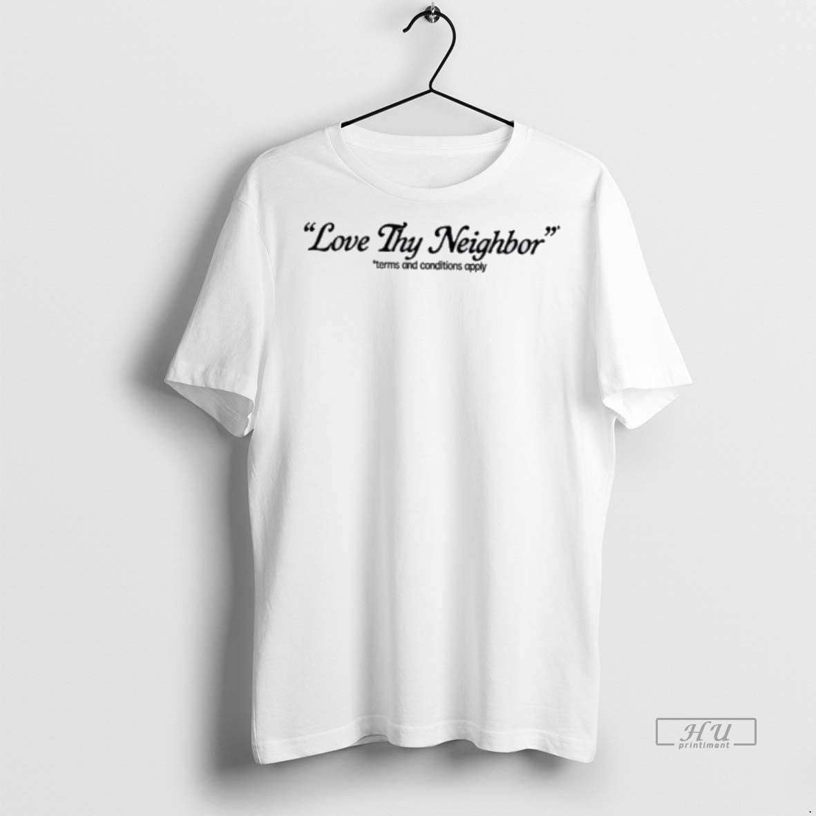 Officials Love Thy Neighbor Terms And Conditions Apply Premium Tee Shirt Sweater