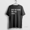 Officials Love You More The End I Win Premium T Shirt Sweater