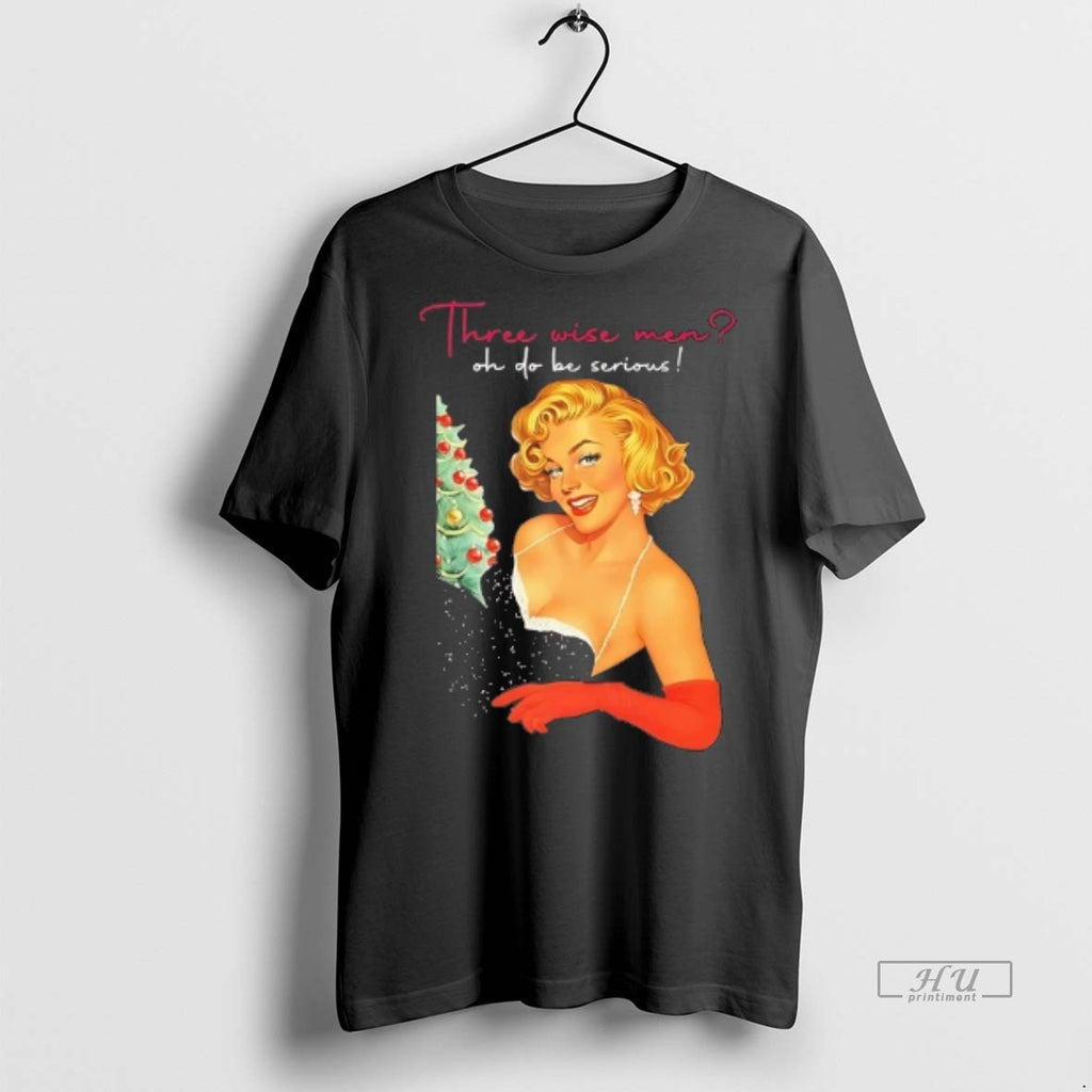 Officials Marilyn Monroe Three Wise Men Oh Do Be Serious Christmas Tee Shirt Sweater