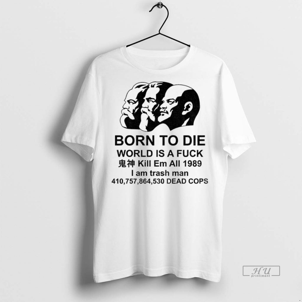 Officials Marx Engels Lenin Born To Die World Is A Fuck Kill Em All 1989