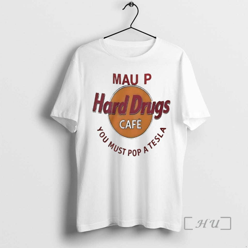 Officials Mau P Hard Drugs Cafe You Must Pop A Tesla Parody Logo Premium