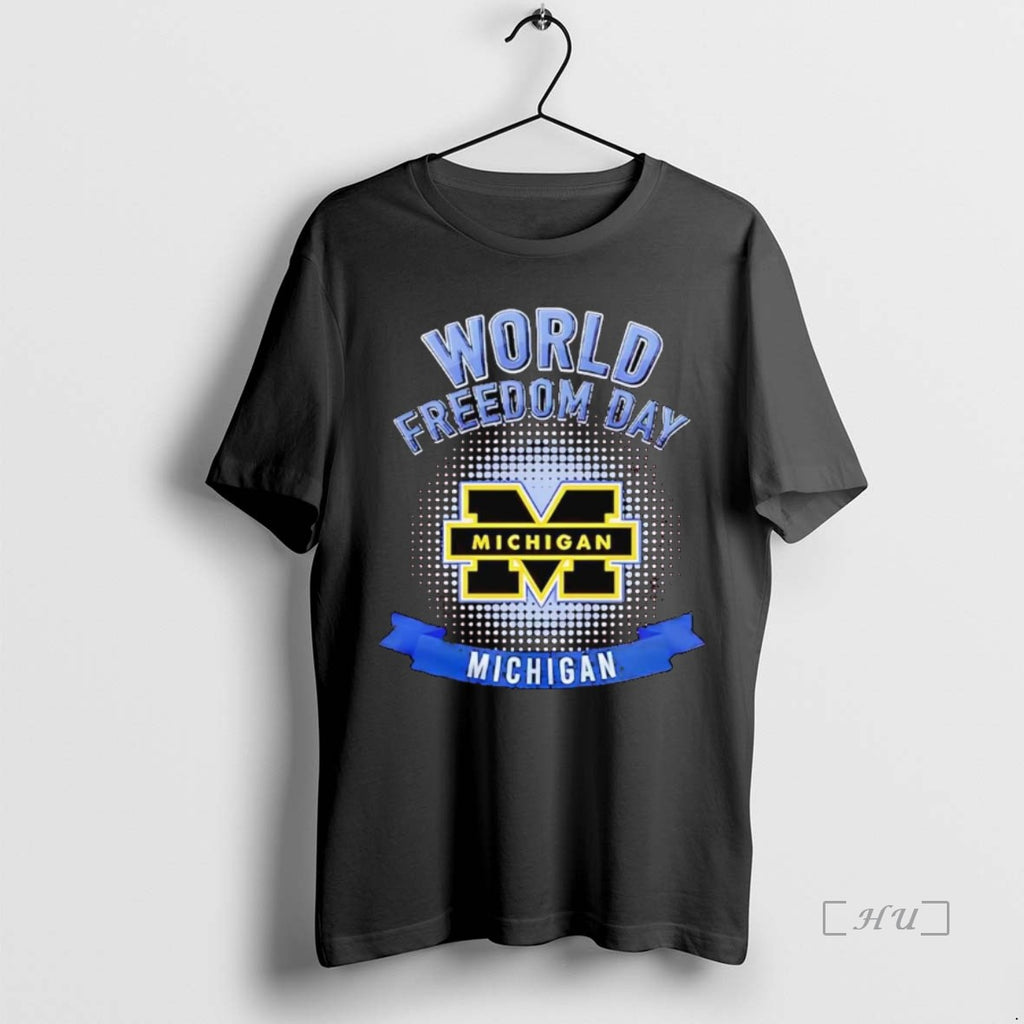 Officials Michigan Wolverines World Freedom Day Premium T Shirt Sweater