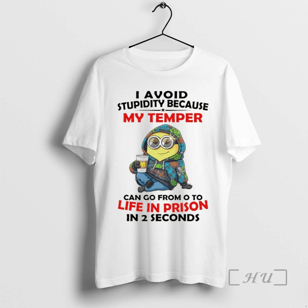 Officials Minion I Avoid Stupidity Because My Temper Can Go From O To Life In