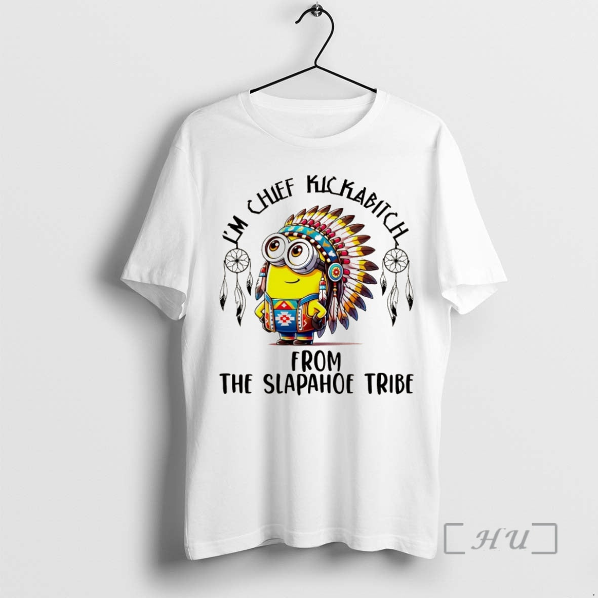Officials Minion Native American Im Chief Kickabitch From The Slapahoe Tribe Christmas Premium T Shirts