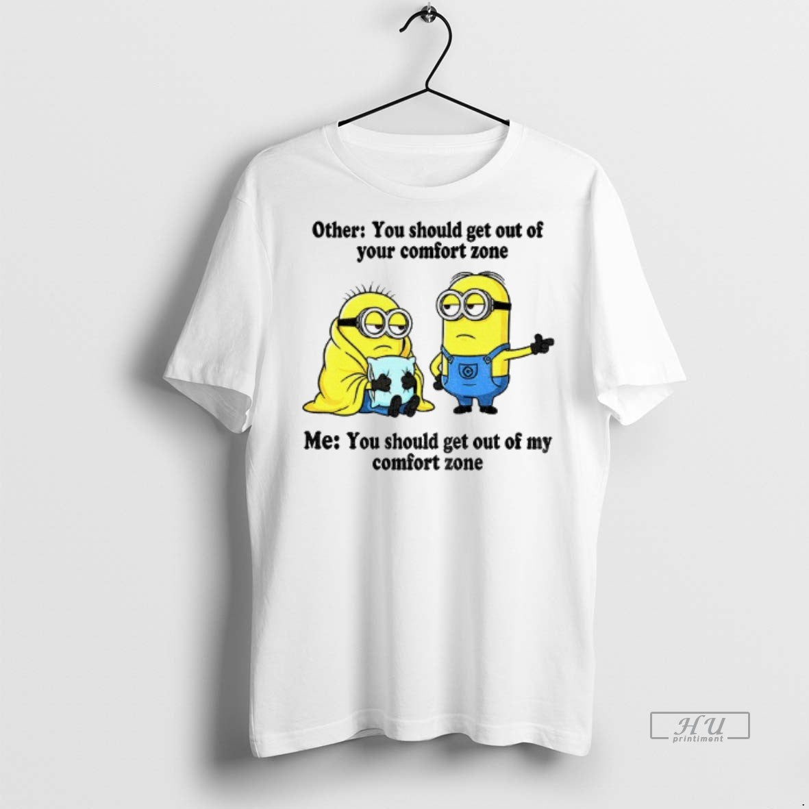 Officials Minion Other You Should Get Out Of Your Comfort Zone Me You Should Get